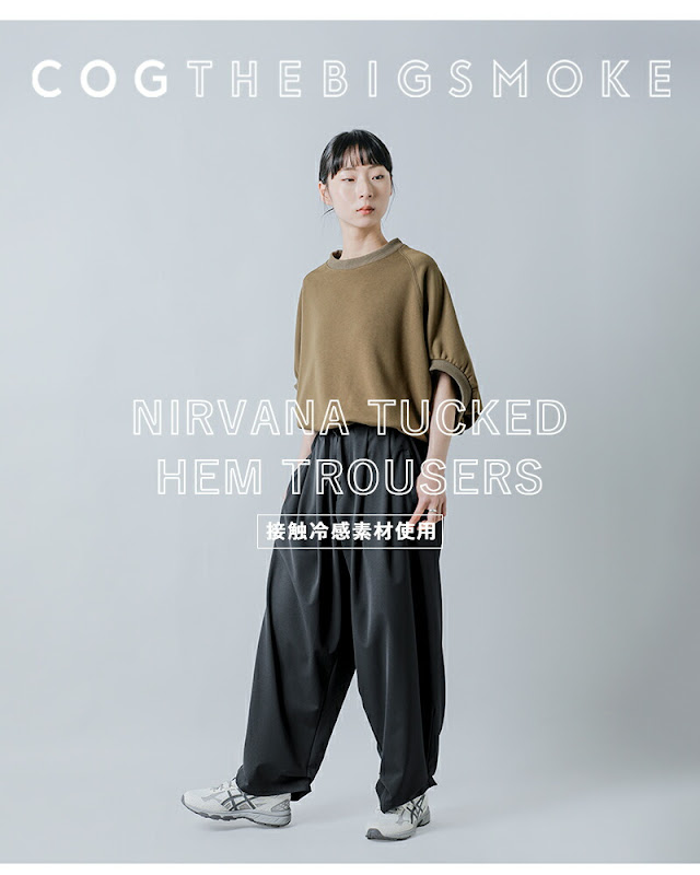 COGTHEBIGSMOKE コグザビッグスモーク NIRVANA TUCKED HEM TROUSERS