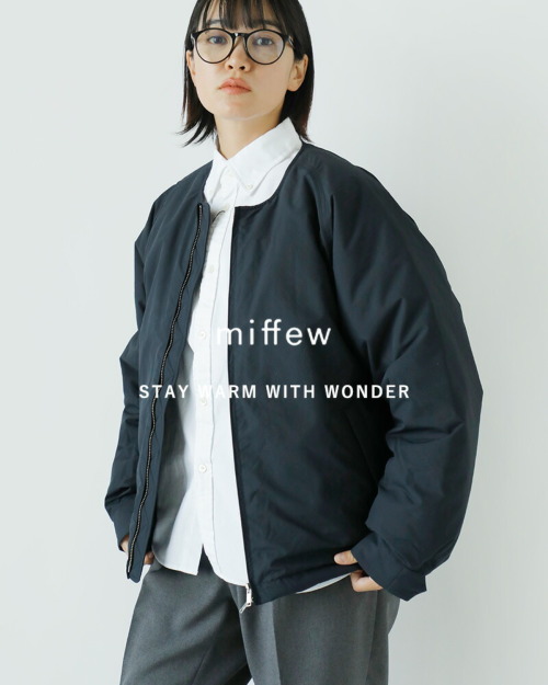 miffew ミフュー ノーカラーダウンジャケット“NO COLLAR DOWN JACKET” few23wjk5109