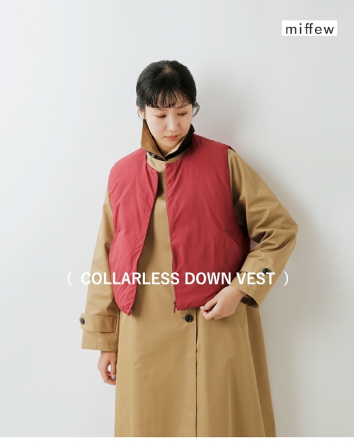 miffew ミフュー カラーレス ダウン ベスト “COLLARLESS DOWN VEST