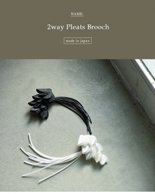 whyto ホワイト 2way プリーツ ブローチ “2way pleats brooch